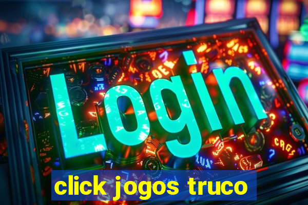 click jogos truco